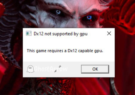 Diablo 4 Dx12 Not Supported by GPU, This game requires a Dx12 capable GPU